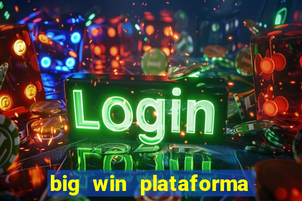 big win plataforma de jogos